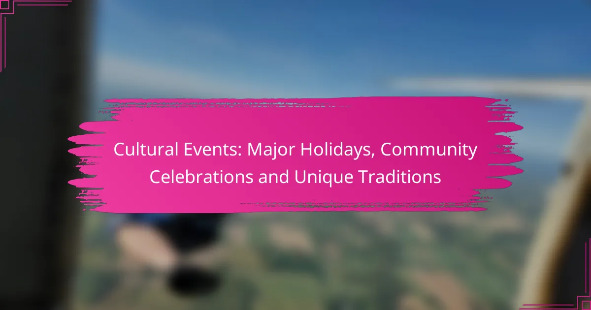 Cultural Events: Major Holidays, Community Celebrations and Unique Traditions