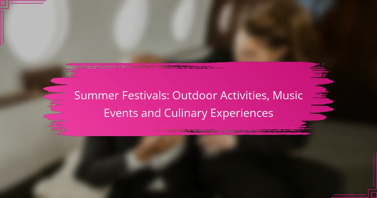 Summer Festivals: Outdoor Activities, Music Events and Culinary Experiences