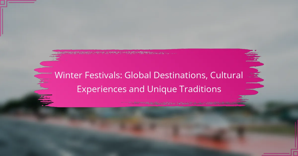 Winter Festivals: Global Destinations, Cultural Experiences and Unique Traditions