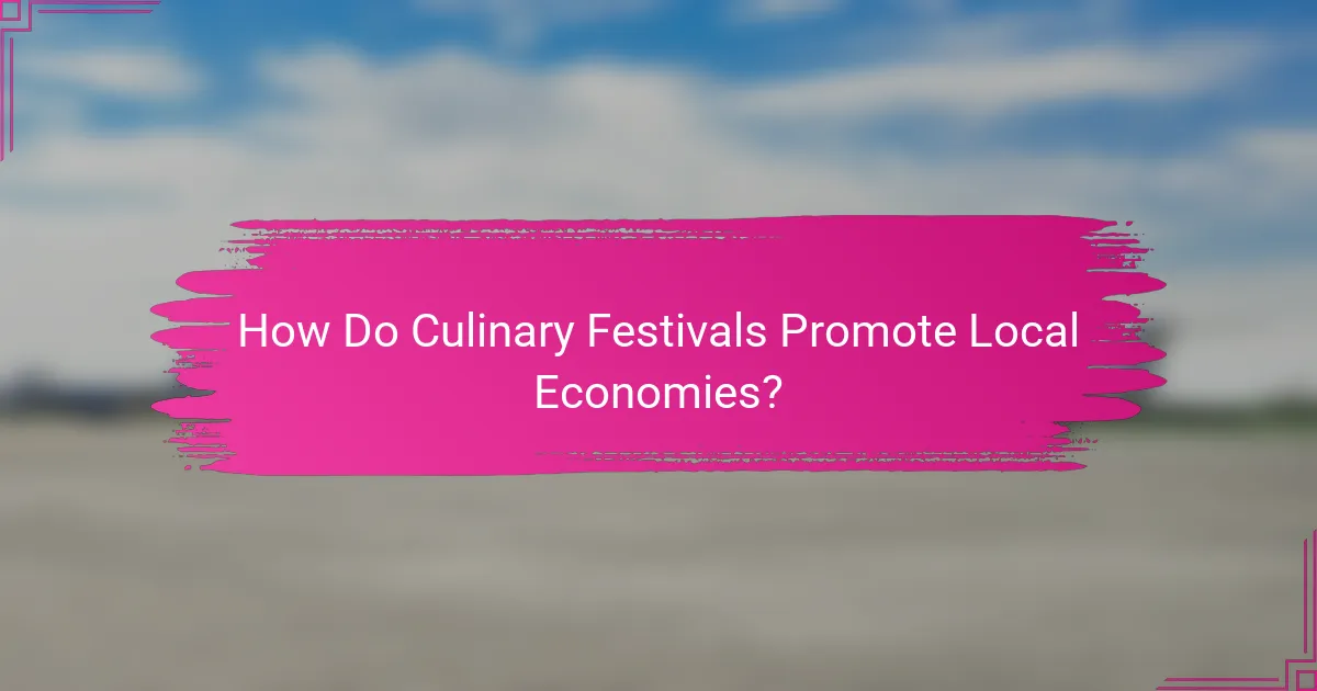How Do Culinary Festivals Promote Local Economies?