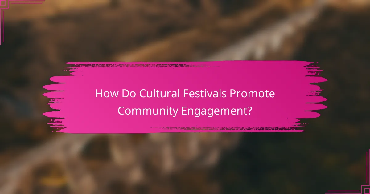 How Do Cultural Festivals Promote Community Engagement?