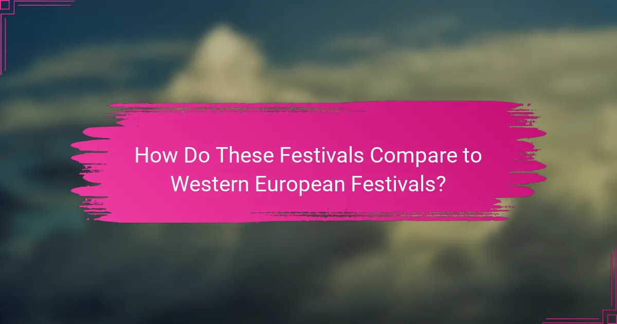 How Do These Festivals Compare to Western European Festivals?