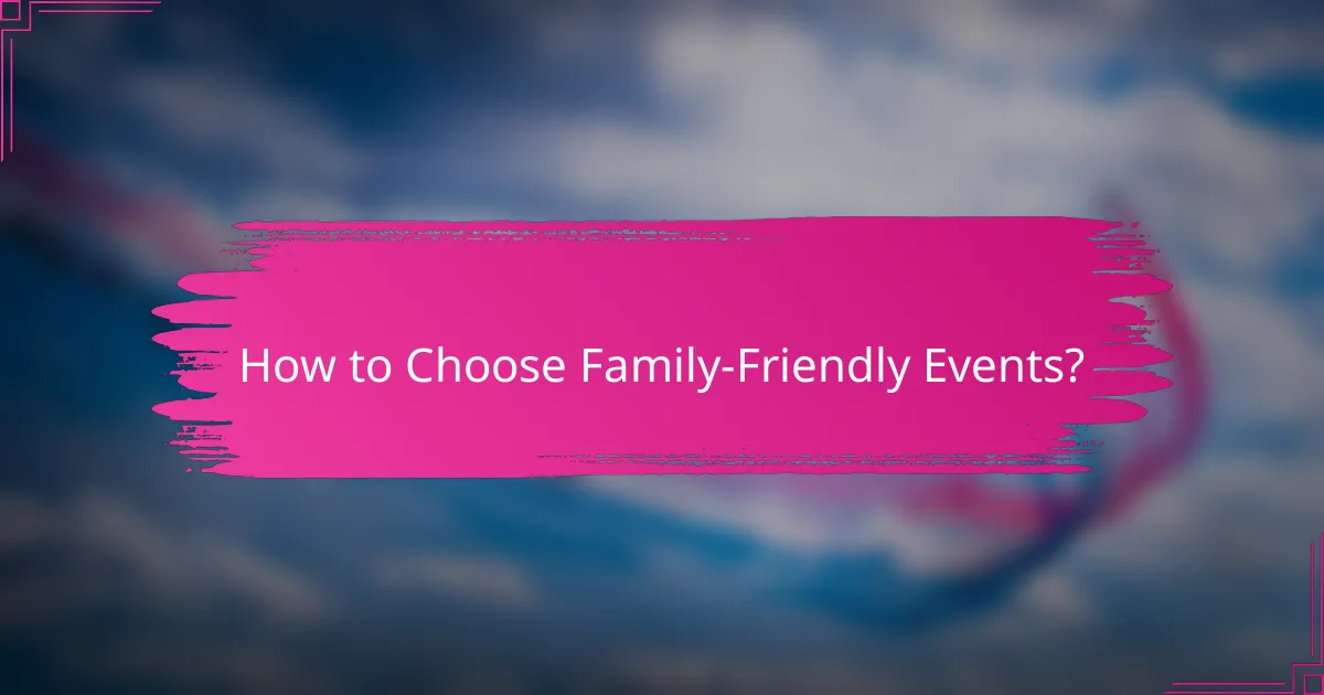 How to Choose Family-Friendly Events?