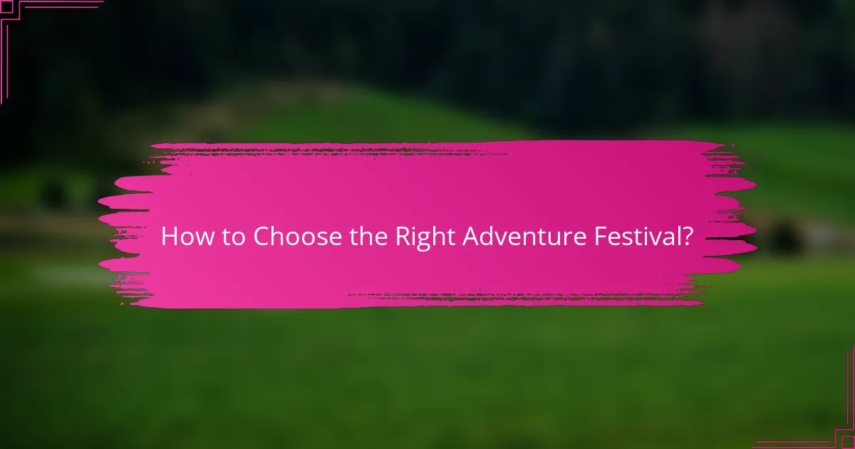 How to Choose the Right Adventure Festival?