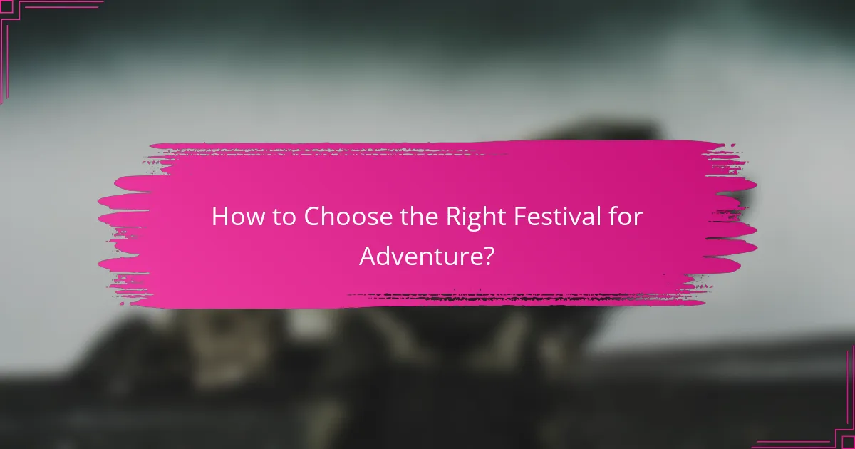 How to Choose the Right Festival for Adventure?