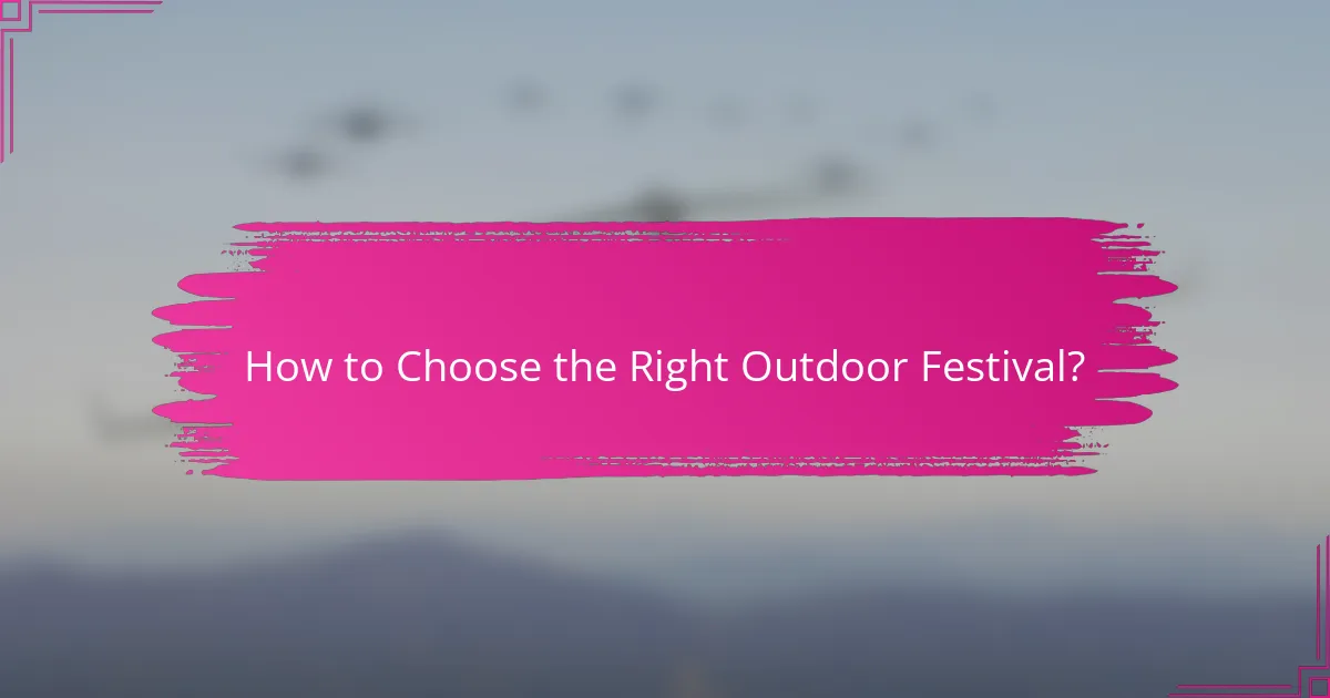 How to Choose the Right Outdoor Festival?