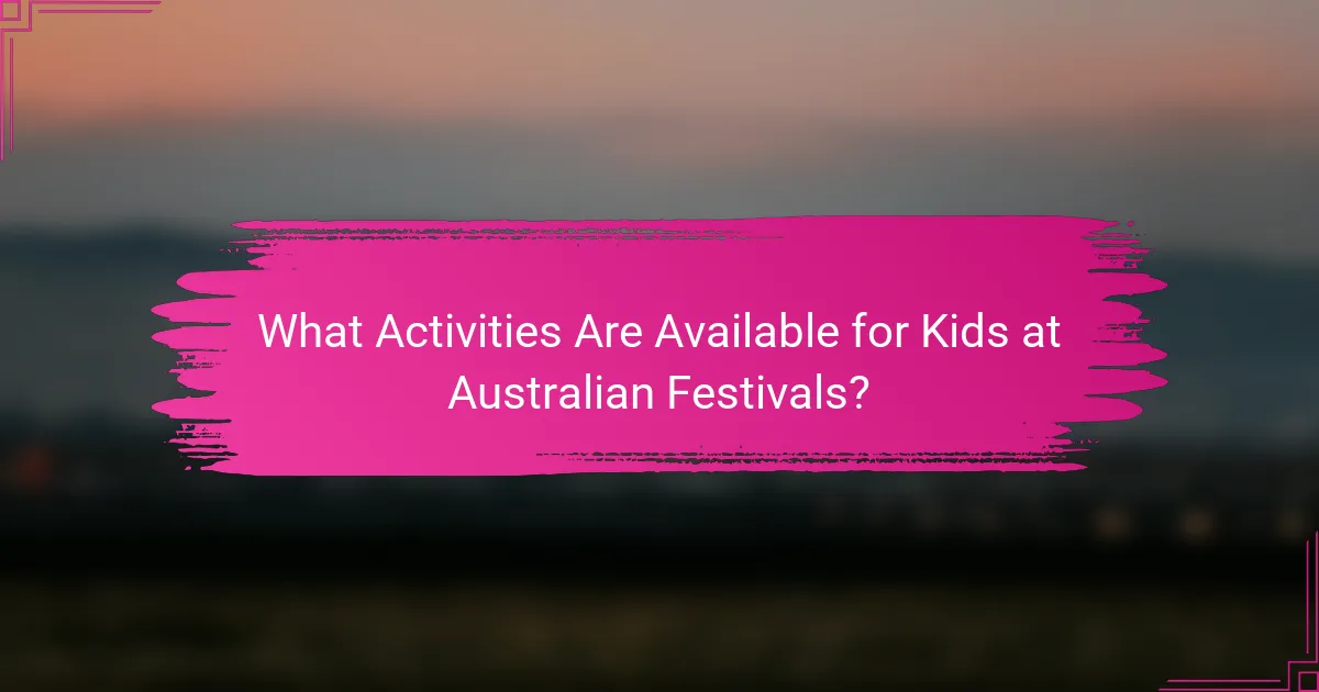 What Activities Are Available for Kids at Australian Festivals?