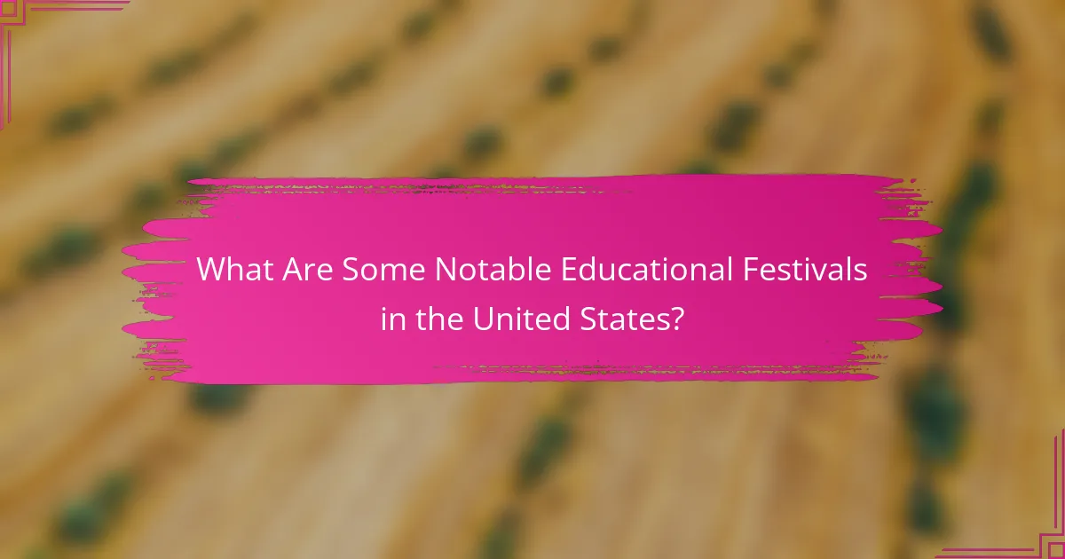 What Are Some Notable Educational Festivals in the United States?