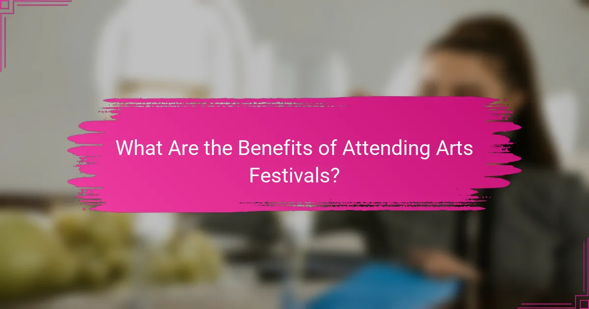 What Are the Benefits of Attending Arts Festivals?