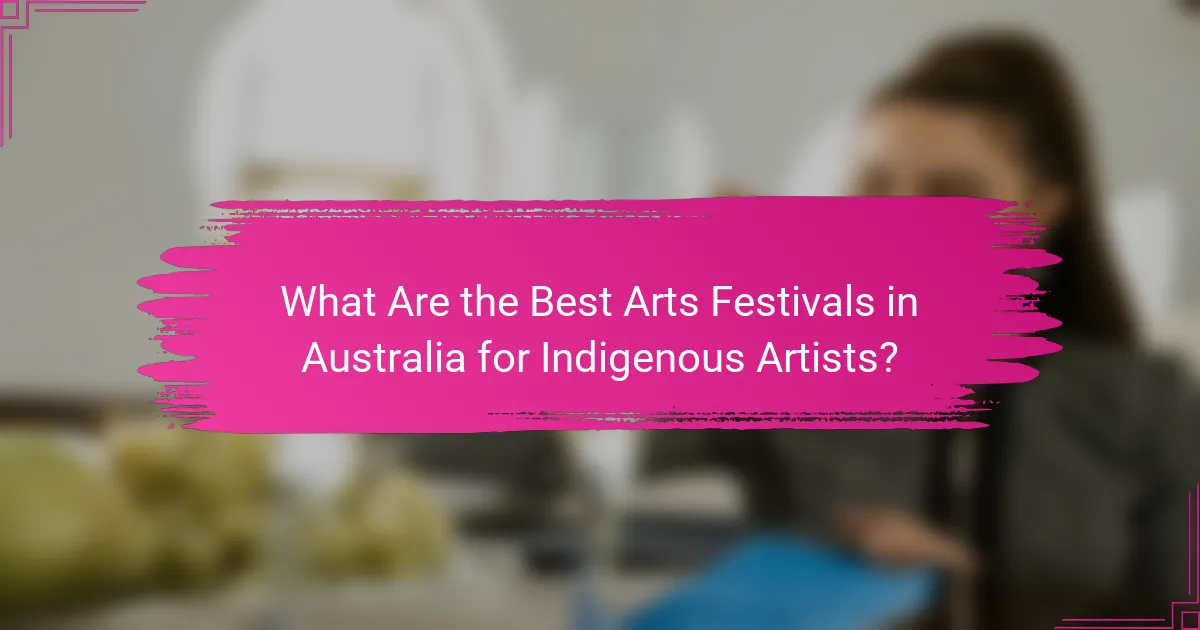 What Are the Best Arts Festivals in Australia for Indigenous Artists?