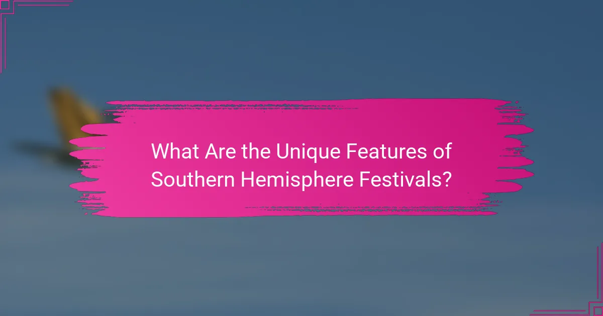 What Are the Unique Features of Southern Hemisphere Festivals?